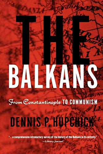 The Balkans: From Constantinople to Communism von MACMILLAN