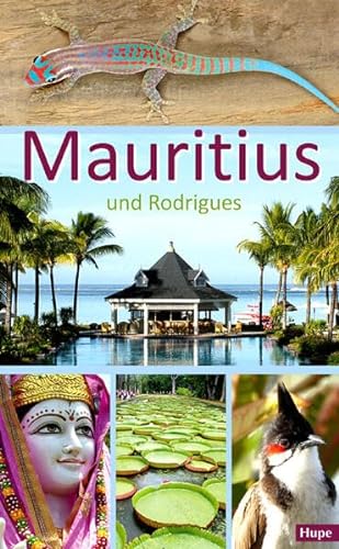 Mauritius: Ein Reiseführer für die Inseln Mauritius und Rodrigues von Hupe, I