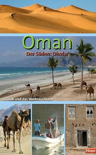 Oman Regionalführer: Salalah und das Weihrauchland: Die Region Dhofar: Palmenstrände, Wadis, Wüste.