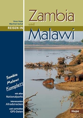 Reisen in Zambia und Malawi: Sambia Malawi komplett: Alle Nationalparks, interessante Allradstrecken, wertvolle GPS-Daten. Ein Reisebegleiter für Natur und Abenteuer