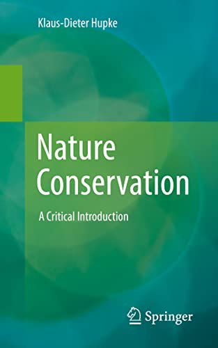 Nature Conservation: A Critical Introduction von Springer Spektrum