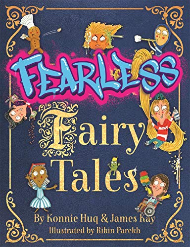 Fearless Fairy Tales: Fairy tales vibrantly updated for the 21st century by Blue Peter legend Konnie Huq