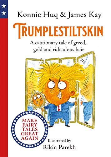 Trumplestiltskin: A cautionary tale of greed, gold and ridiculous hair von Piccadilly Press