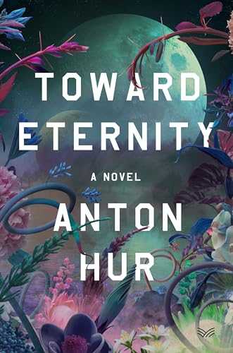 Toward Eternity: A Novel