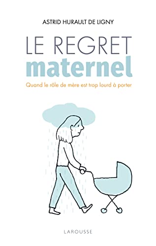 Le regret maternel: Quand le rôle de mère est trop lourd à porter