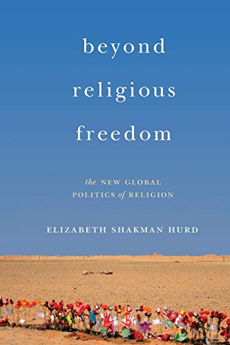 Beyond Religious Freedom: The New Global Politics of Religion von Princeton University Press