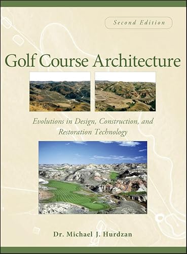 Golf Course Architecture: Evolutions in Design, Construction, and Restoration Technology von Wiley