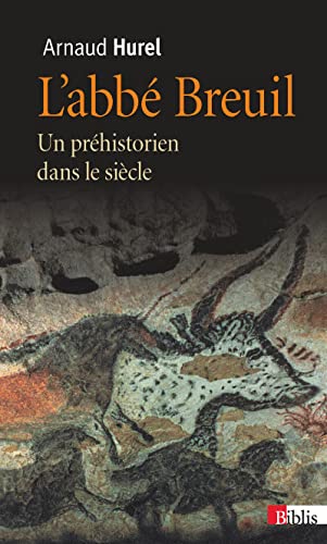 L'Abbé Breuil. Un préhistorien dans le siècle von CNRS EDITIONS