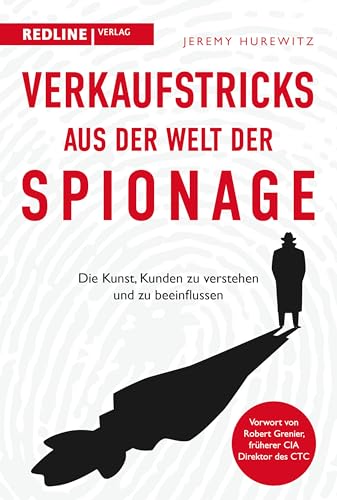 Verkaufstricks aus der Welt der Spionage: Die Kunst, Kunden zu verstehen und zu beeinflussen I Verkaufsstrategien und -taktiken von Geheimagenten
