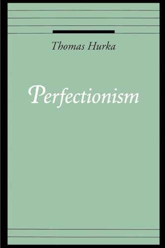 Perfectionism (Oxford Ethics Series)