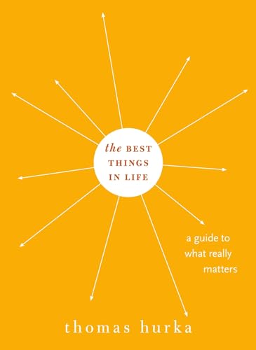 The Best Things in Life: A Guide to What Really Matters (Philosophy in Action) von Oxford University Press