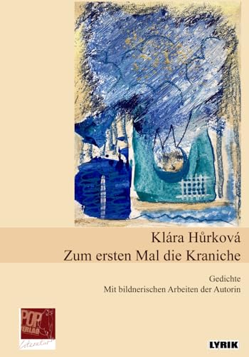 Zum ersten Mal die Kraniche: Trauergedichte für meinen Mann Klaus (Lyrik)