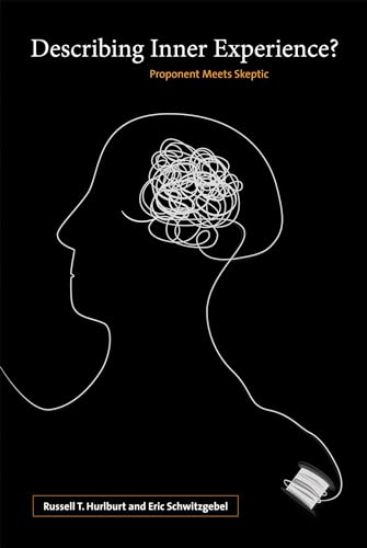 Describing Inner Experience?: Proponent Meets Skeptic (Life and Mind: Philosophical Issues in Biology and Psychology)
