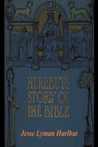 Hurlbut's Story of the Bible von Restored Editions