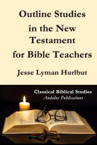 Outline Studies in the New Testament for Bible Teachers von Independently published