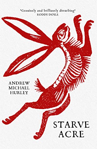 Starve Acre: The disturbing folk horror novel from the author of Barrowbeck von Hodder And Stoughton Ltd.