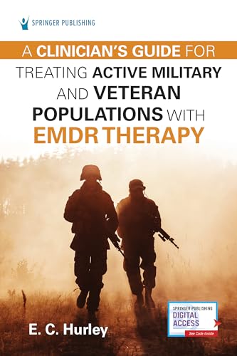 A Clinician's Guide for Treating Active Military and Veteran Populations with EMDR Therapy von Springer Publishing Company