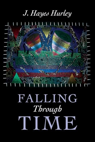 Falling Through Time von john hayes hurley