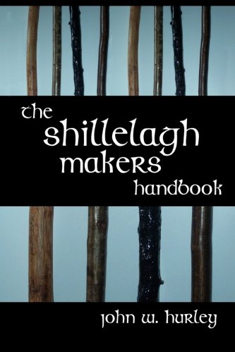 The Shillelagh Makers Handbook