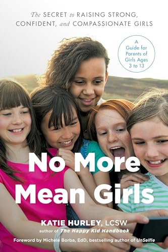 No More Mean Girls: The Secret to Raising Strong, Confident, and Compassionate Girls von Tarcher