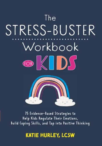The Stress-Buster Workbook for Kids: 75 Evidence-Based Strategies to Help Kids Regulate Their Emotions, Build Coping Skills, and Tap into Positive Thinking von PESI Publishing, Inc.