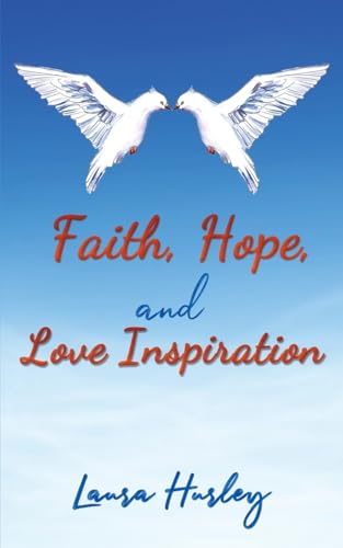 Faith, Hope, and Love Inspiration von Austin Macauley Publishers