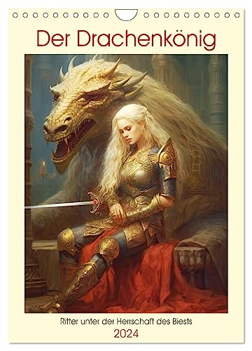 Der Drachenkönig. Ritter unter der Herrschaft des Biests (Wandkalender 2024 DIN A4 hoch), CALVENDO Monatskalender von CALVENDO