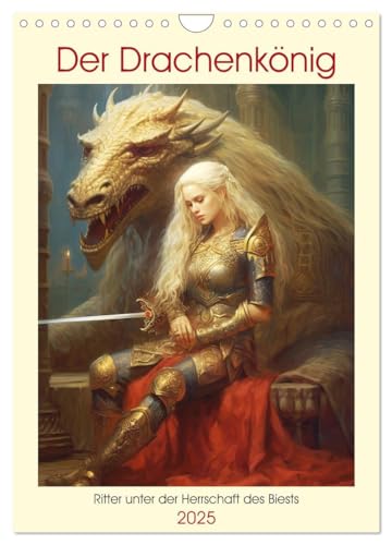 Der Drachenkönig. Ritter unter der Herrschaft des Biests (Wandkalender 2025 DIN A4 hoch), CALVENDO Monatskalender: Krieger im Zeichen des Drachen-Monarchs von CALVENDO