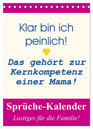Sprüche-Kalender. Lustiges für die Familie! (Tischkalender 2025 DIN A5 hoch), CALVENDO Monatskalender von CALVENDO