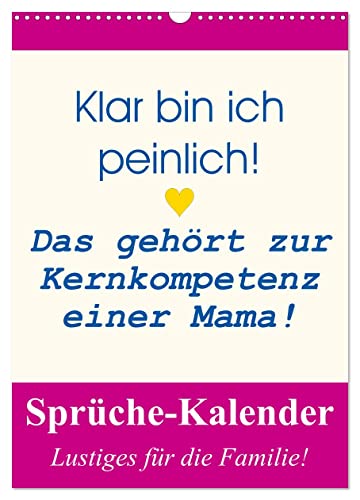 Sprüche-Kalender. Lustiges für die Familie! (Wandkalender 2025 DIN A3 hoch), CALVENDO Monatskalender von CALVENDO