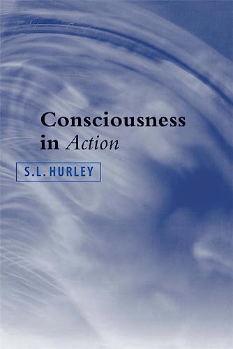 Consciousness in Action von Harvard University Press