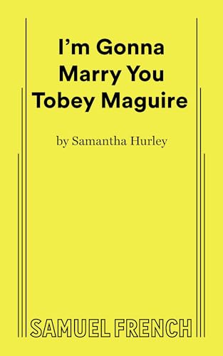 I'm Gonna Marry You Tobey Maguire von Samuel French Ltd