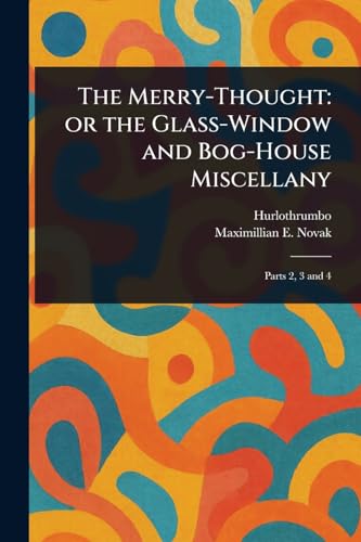 The Merry-Thought: or the Glass-Window and Bog-House Miscellany von Anson Street Press