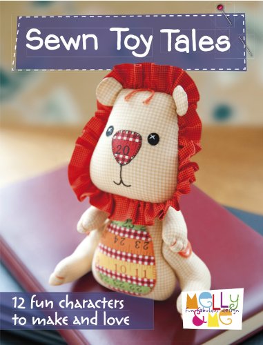 Sewn Toy Tales: 12 Fun Characters to Make and Love (Melly & Me) von David & Charles