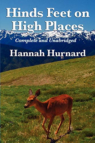 Hinds Feet on High Places Complete and Unabridged by Hannah Hurnard von Wilder Publications