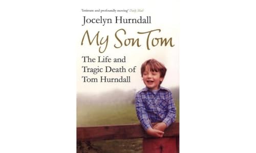 My Son Tom: The Life and Tragic Death of Tom Hurndall