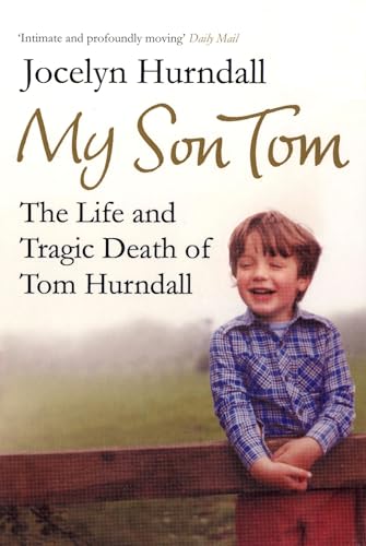 My Son Tom: The Life and Tragic Death of Tom Hurndall My Son Tom: The Life and Tragic Death of Tom Hurndall