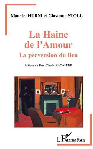 La haine de l'amour : la perversion du lien von L'HARMATTAN