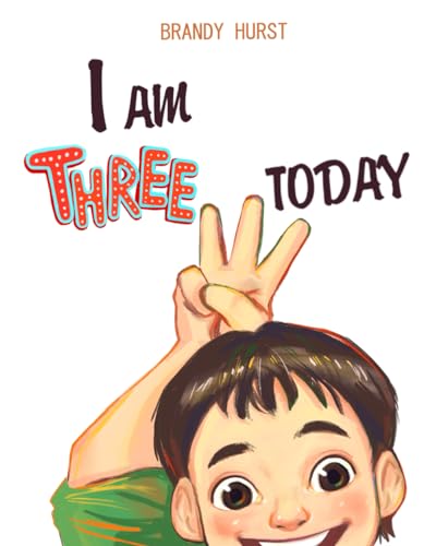 I am THREE today! (I am ---- today! Birthday Books, Band 3)