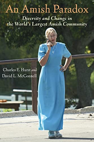 An Amish Paradox: Diversity and Change in the World's Largest Amish Community: Diversity & Change in the World's Largest Amish Community (Young Center Books in Anabaptist and Pietist Studies) von Johns Hopkins University Press