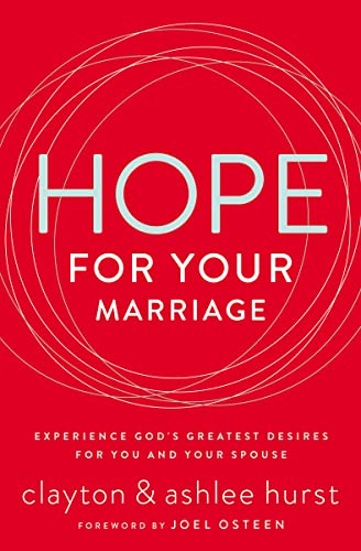 Hope for Your Marriage: Experience God’s Greatest Desires for You and Your Spouse von Thomas Nelson
