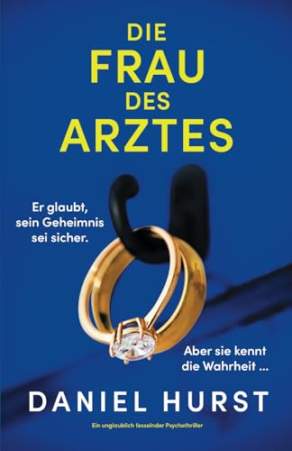 Die Frau des Arztes: Ein unglaublich fesselnder Psychothriller