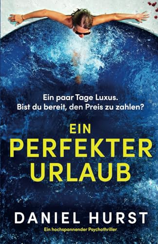 Ein perfekter Urlaub: Ein hochspannender Psychothriller von Bookouture