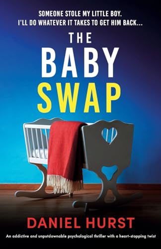 The Baby Swap: An addictive and unputdownable psychological thriller with a heart-stopping twist von Bookouture