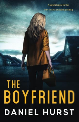 The Boyfriend: A psychological thriller with a nerve shredding ending The Boyfriend: A psychological thriller with a nerve shredding ending