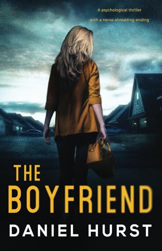 The Boyfriend: A psychological thriller with a nerve shredding ending