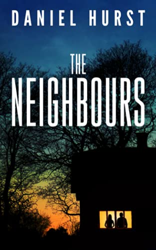 The Neighbours: A gripping psychological thriller with a shocking ending von Catterall Press