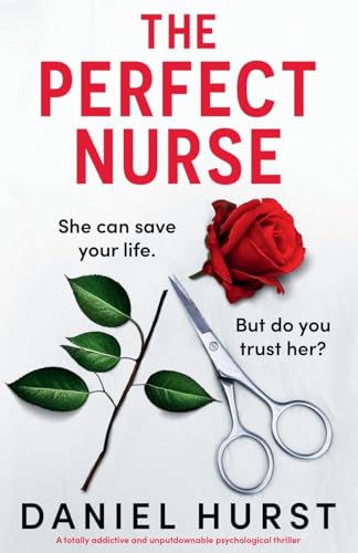 The Perfect Nurse: A totally addictive and unputdownable psychological thriller von Bookouture