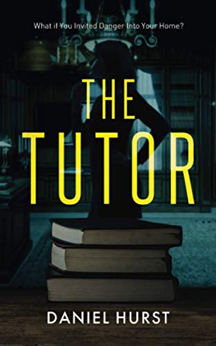 The Tutor: A gripping psychological thriller