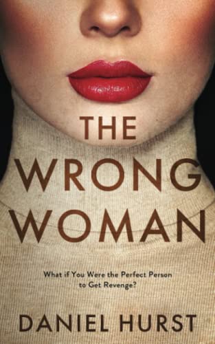 The Wrong Woman: An addictive and gripping psychological thriller